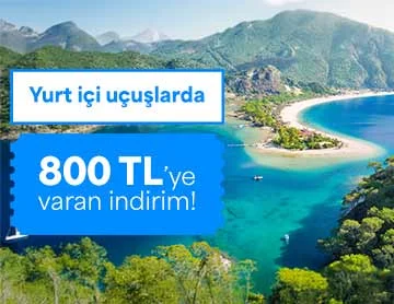 Yurt İçi Uçuşlarda 800 TL’ye Varan İndirim!